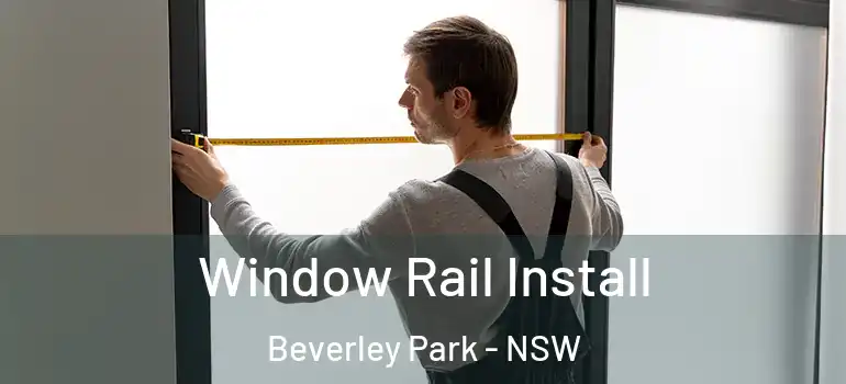  Window Rail Install Beverley Park - NSW