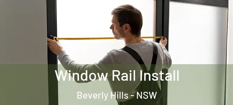  Window Rail Install Beverly Hills - NSW