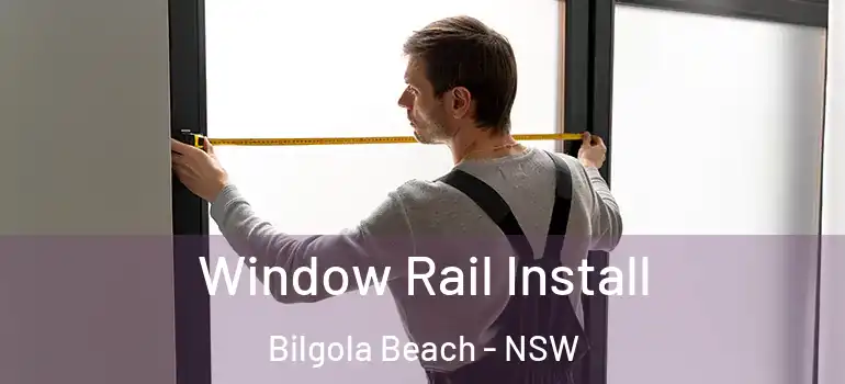 Window Rail Install Bilgola Beach - NSW