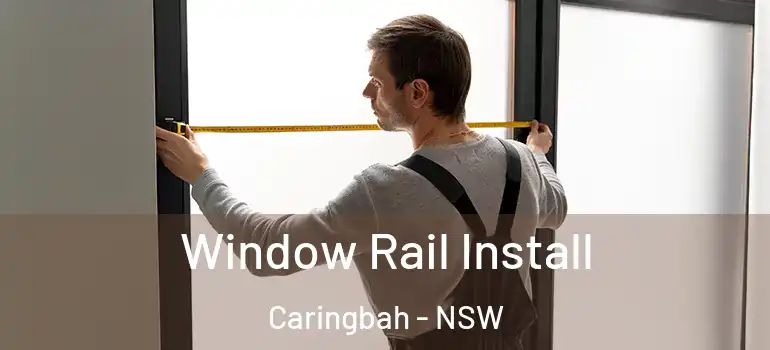 Window Rail Install Caringbah - NSW
