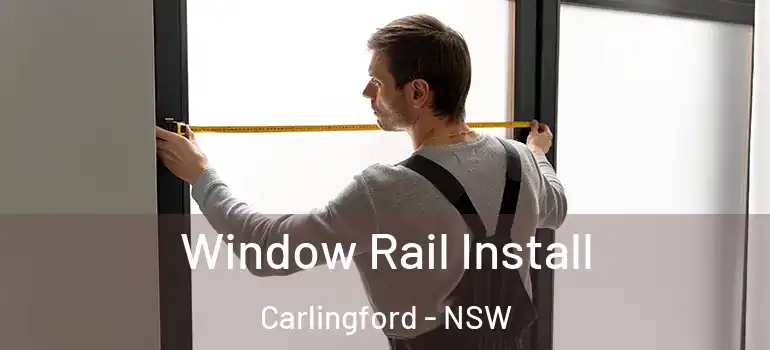Window Rail Install Carlingford - NSW