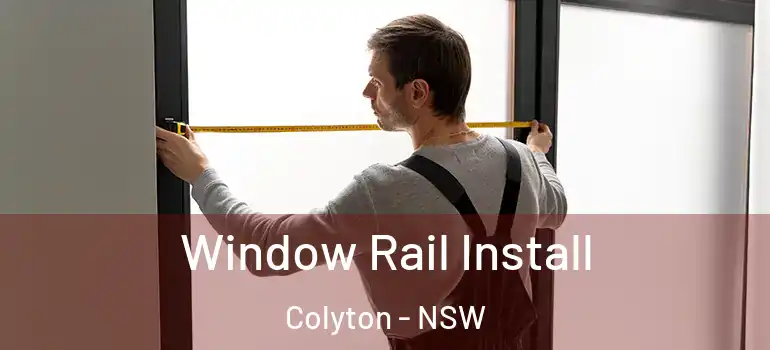  Window Rail Install Colyton - NSW