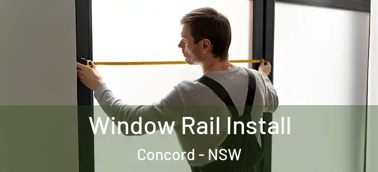 Window Rail Install Concord - NSW