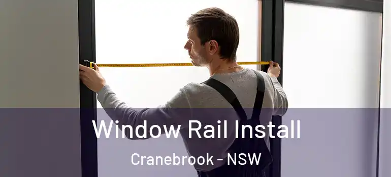 Window Rail Install Cranebrook - NSW