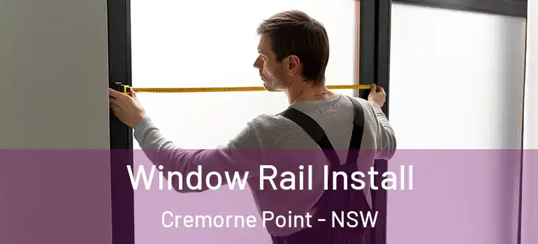 Window Rail Install Cremorne Point - NSW