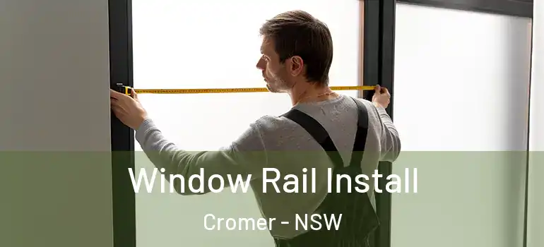  Window Rail Install Cromer - NSW