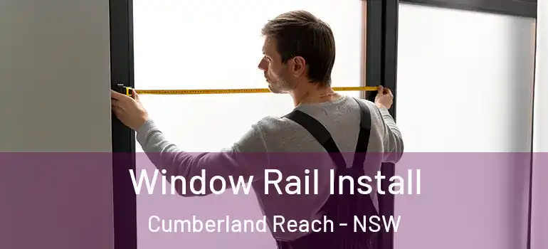  Window Rail Install Cumberland Reach - NSW