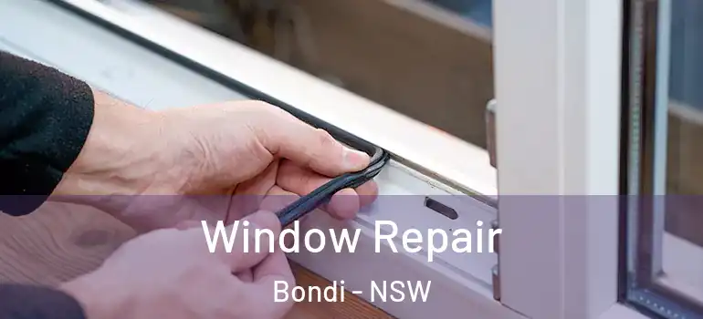  Window Repair Bondi - NSW