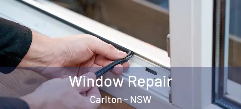 Window Repair Carlton - NSW