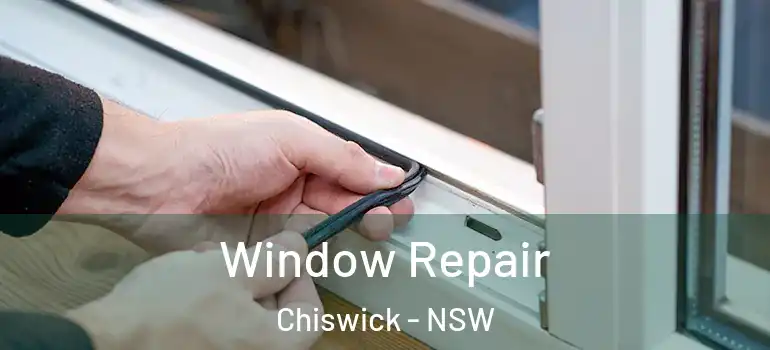 Window Repair Chiswick - NSW