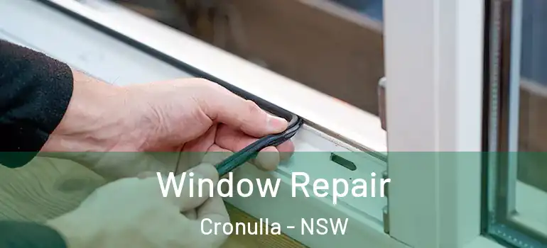 Window Repair Cronulla - NSW