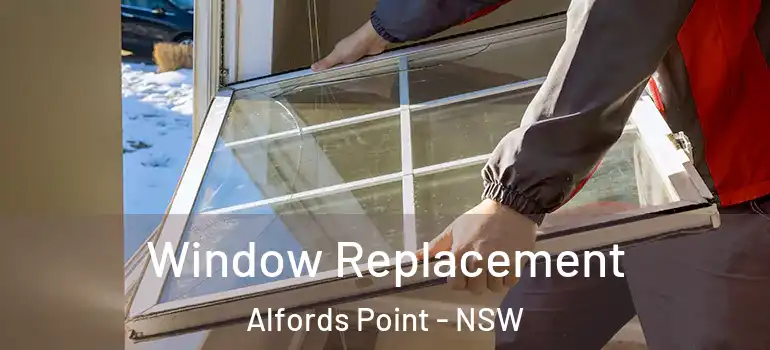 Window Replacement Alfords Point - NSW