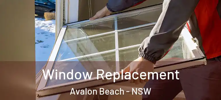 Window Replacement Avalon Beach - NSW