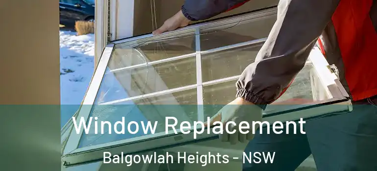 Window Replacement Balgowlah Heights - NSW