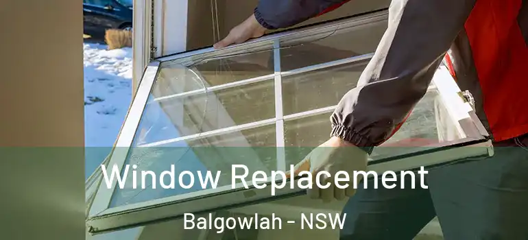 Window Replacement Balgowlah - NSW