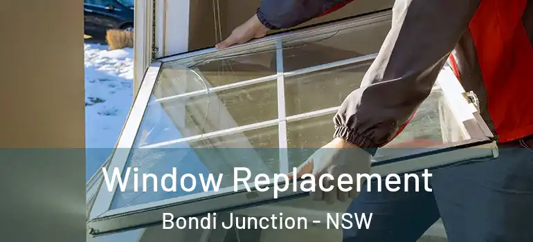 Window Replacement Bondi Junction - NSW