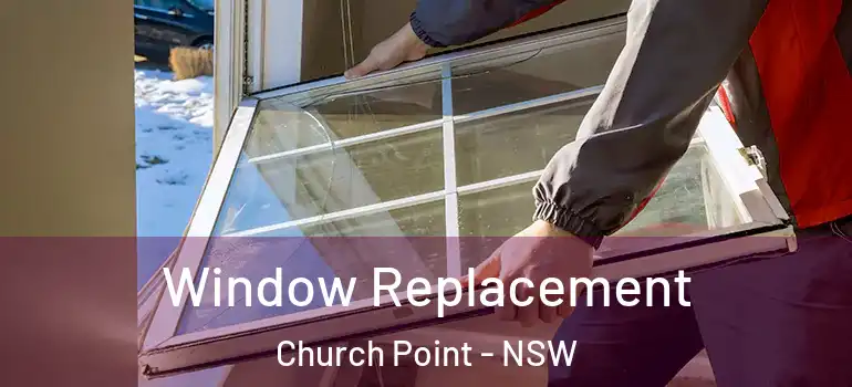 Window Replacement Church Point - NSW