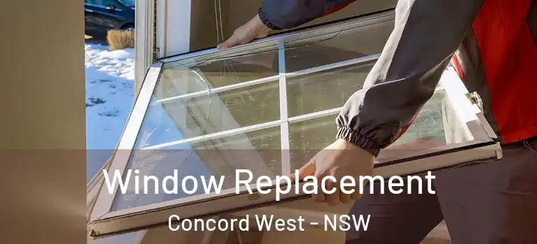 Window Replacement Concord West - NSW