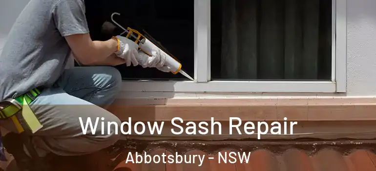Window Sash Repair Abbotsbury - NSW