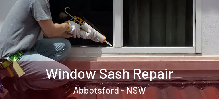 Window Sash Repair Abbotsford - NSW