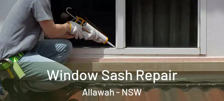  Window Sash Repair Allawah - NSW