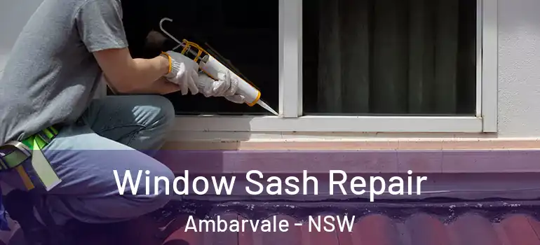 Window Sash Repair Ambarvale - NSW
