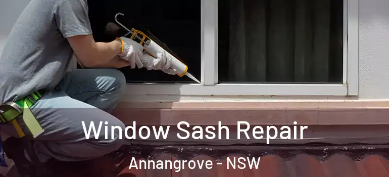 Window Sash Repair Annangrove - NSW