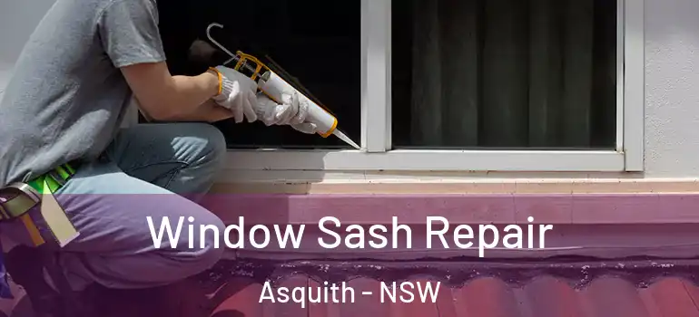 Window Sash Repair Asquith - NSW