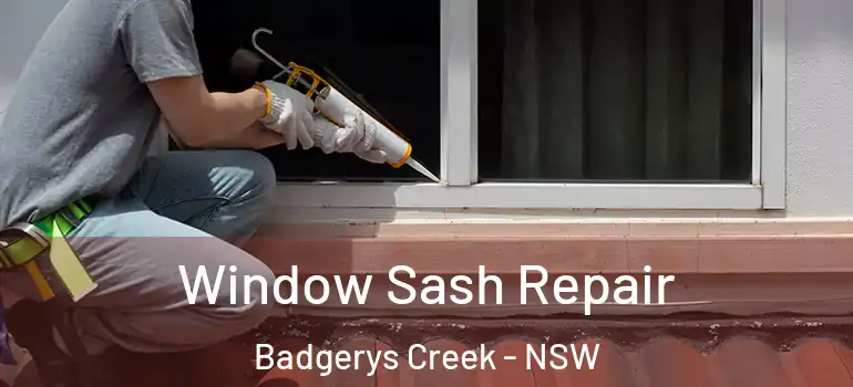 Window Sash Repair Badgerys Creek - NSW