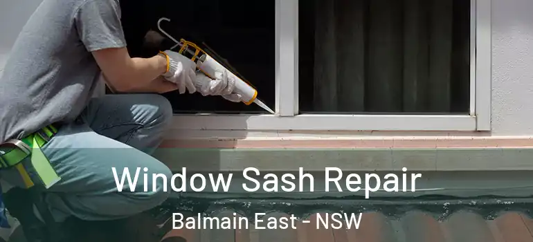  Window Sash Repair Balmain East - NSW
