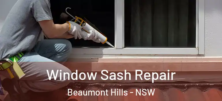  Window Sash Repair Beaumont Hills - NSW