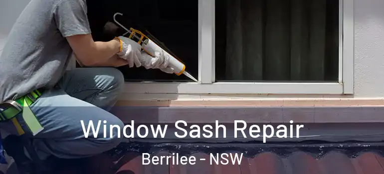 Window Sash Repair Berrilee - NSW