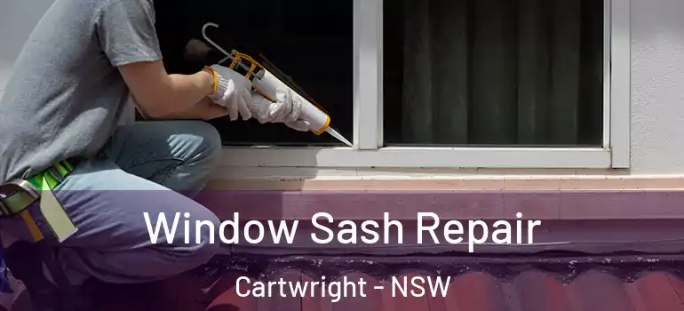 Window Sash Repair Cartwright - NSW