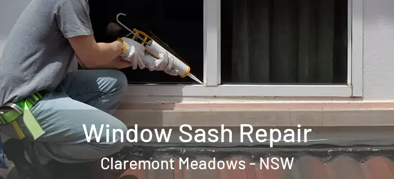 Window Sash Repair Claremont Meadows - NSW