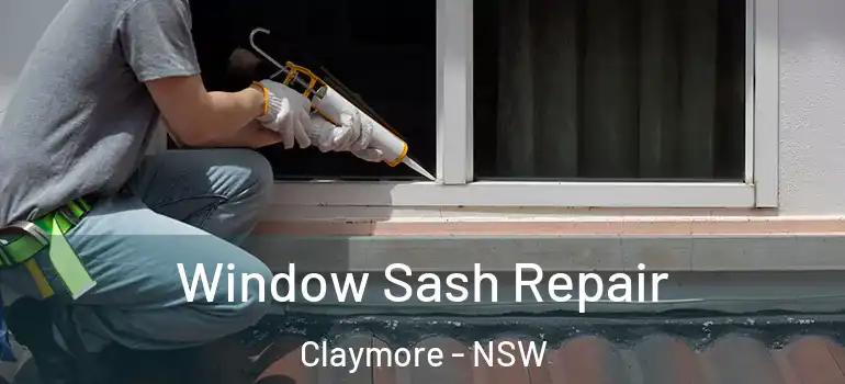 Window Sash Repair Claymore - NSW