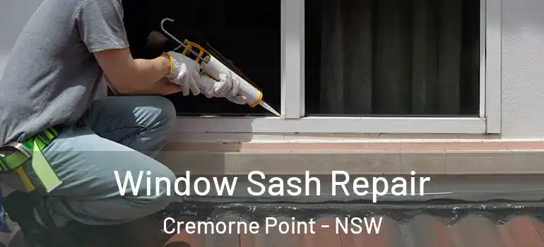 Window Sash Repair Cremorne Point - NSW