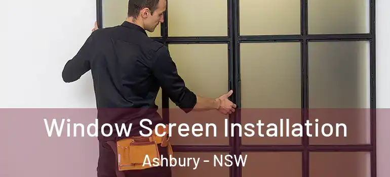  Window Screen Installation Ashbury - NSW