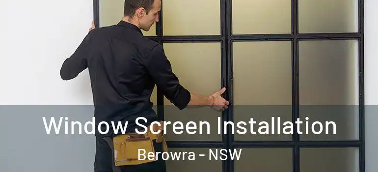 Window Screen Installation Berowra - NSW