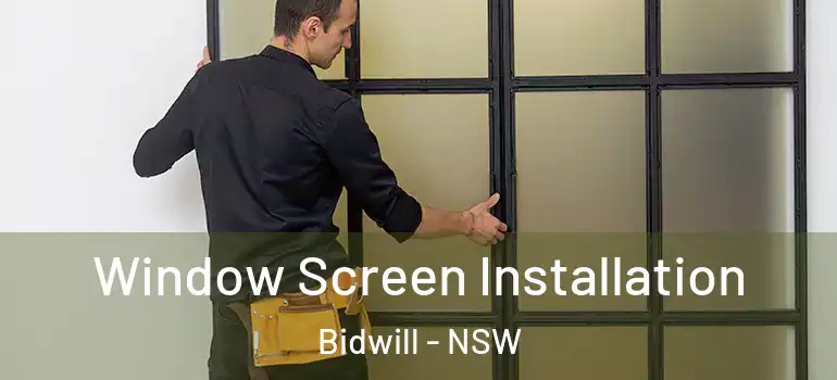 Window Screen Installation Bidwill - NSW