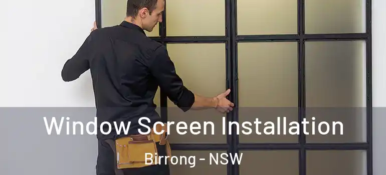  Window Screen Installation Birrong - NSW