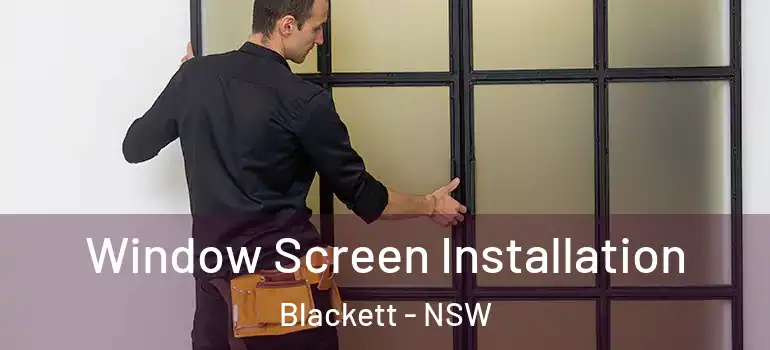 Window Screen Installation Blackett - NSW