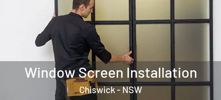 Window Screen Installation Chiswick - NSW