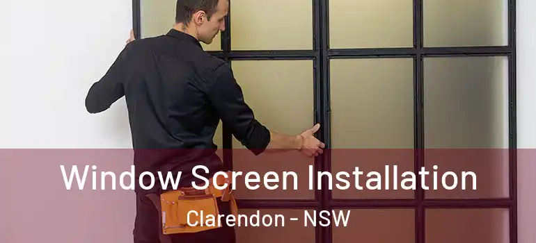  Window Screen Installation Clarendon - NSW