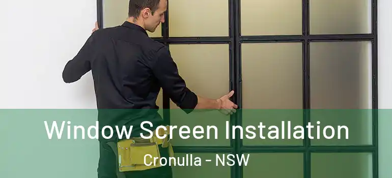 Window Screen Installation Cronulla - NSW