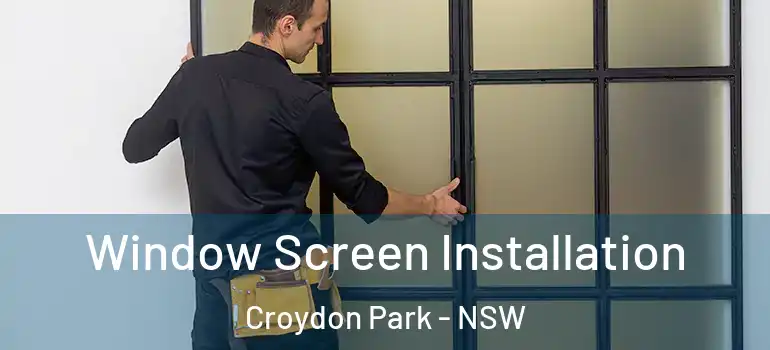 Window Screen Installation Croydon Park - NSW
