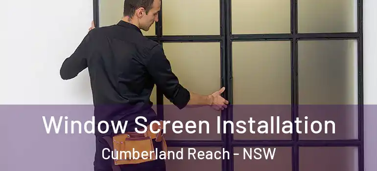 Window Screen Installation Cumberland Reach - NSW