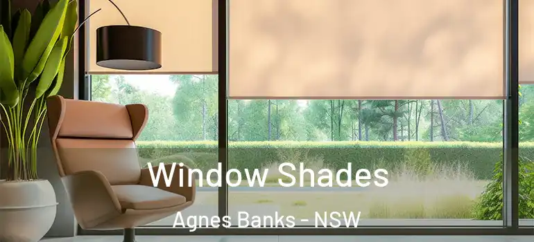 Window Shades Agnes Banks - NSW