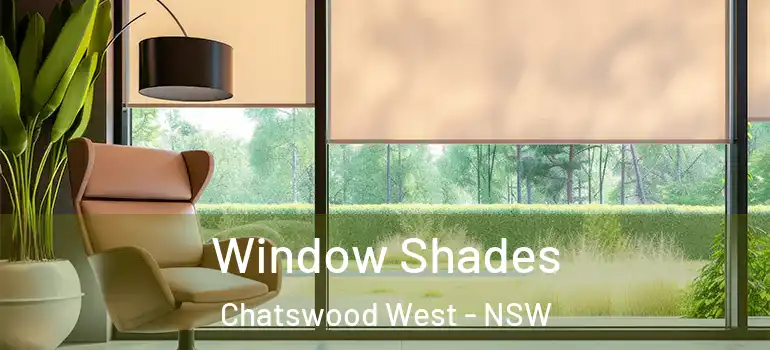 Window Shades Chatswood West - NSW