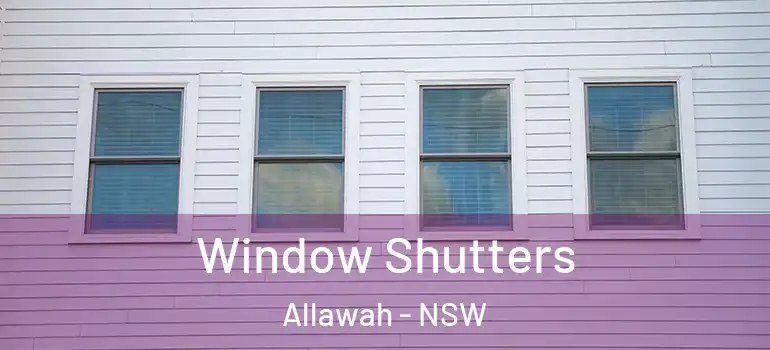 Window Shutters Allawah - NSW