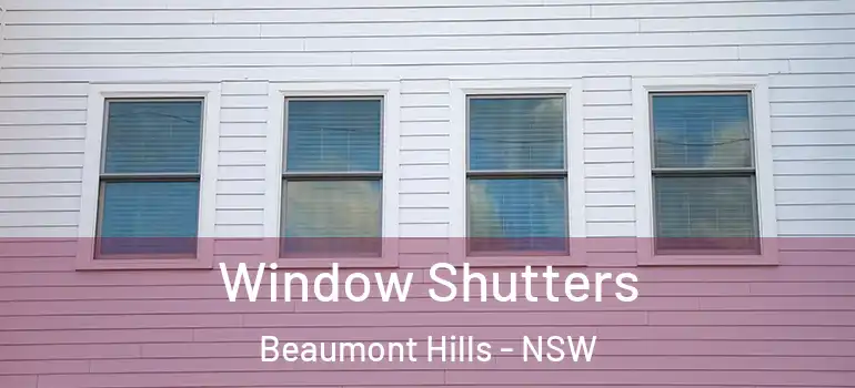 Window Shutters Beaumont Hills - NSW